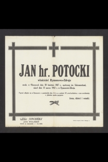 Jan hr. Potocki właściciel Rymanowa-Zdroju urodz. w Oleszycach dnia 28 kwietnia 1867 r. [...] zmarł dnia 13 marca 1942 r. w Rymanowie-Zdroju [...]