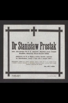 Dr Stanisław Prostak [...] zasnął w Panu dnia 4 sierpnia 1948 r. [...]
