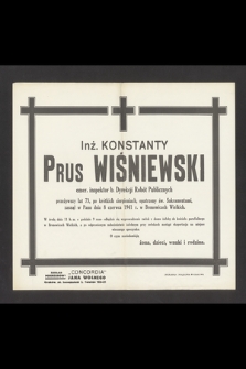 Inż. Konstanty Prus Wiśniewski emer. inspektor b. Dyrekcji Robót Publicznych [...] zasnął w Panu dnia 8 czerwca 1941 r. w Bronowicach Wielkich [...]