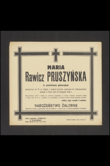 Maria Rawicz Pruszyńska b. przełożona gimnazjum [...] zasnęła w panu dnia 22 listopada 1942 r. [...]