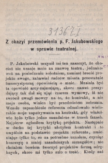 Z okazyi przemówienia p. F. Jakubowskiego w sprawie teatralnej