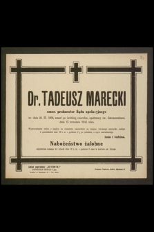 Mgr Tadeusz Marecki emer. prokurator Sądu apelacyjnego ur. dnia 28.III 1866, zmarł [...] 15 września 1944 r. […]