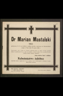 Dr Marian Mastalski lekarz [...] zasnął w Panu dnia 20 marca 1945 r. [...]