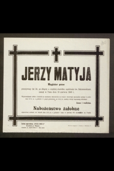 Jerzy Matyja Magister praw [...] zasnął w Panu dnia 10 czerwca 1948 r. [...]