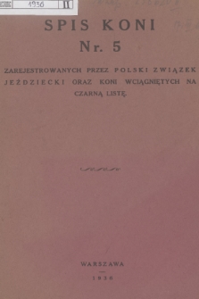 Spis Koni Nr 5 : zarejestrowanych przez Polski Związek Jeździecki oraz koni wciągniętych na czarną listę