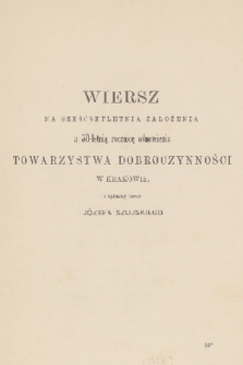 Wiersz na sześćsetletnią założenia a 50-letnią rocznicę odnowienia Towarzystwa Dobroczynności w Krakowie