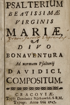 Psalterium Beatissimæ Virginis Mariæ / A Divo Bonaventura. Ad normam Psalterij Davidici, Compositum