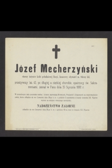Józef Mecherzyński starszy inżynier kolei południowej Rosyi, honorowy obywatel m. Odessy [...], zasnął w Panu dnia 25 stycznia 1892 r. [...]
