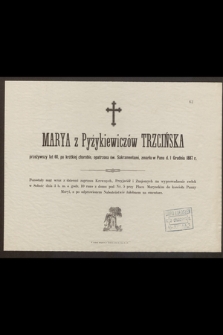 Marya z Pyżykiewiczów Trzcińska [...] zmarła w Panu d. 1 Grudnia 1887 r.