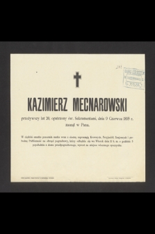 Kazimierz Mecnarowski przeżywszy lat 20, opatrzony św. Sakramentami, dnia 9 czerwca 1895 r. zasnął w Panu [...]