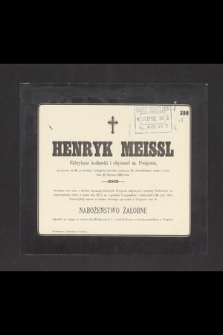 Henryk Meissl fabrykant kotlarski i obywatel m. Podgórza [...], zasnął w Panu dnia 25 stycznia 1893 roku [...]