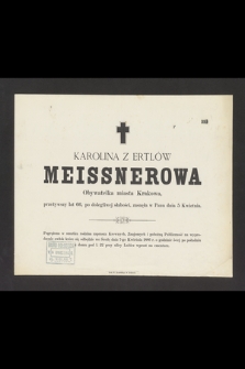 Karolina z Ertlów Meissnerowa, obywatelka miasta Krakowa [...], zasnęła w Panu dnia 5 kwietnia [...]