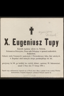 X. Eugeniusz Tupy kanonik regularny zakonu św. Norberta, Proboszcz na Zwierzyńcu, Prezes sądu biskupiego w sprawach małżenskich [...] zasnął w Panu dnia 27 Lutego 1881 r.