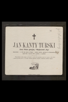 Jan Kanty Turski Literat, Profesor gimnazjalny i Współpracownik „Kraju” [..] umarł dnia 7 Czerwca 1870 [...]