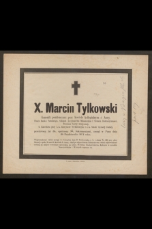 X. Marcin Tylkowski Kanonik penitencyarz przy kościele kollegialnym ś. Anny [...] zasnął w Panu dnia 20 Października 1874 r.