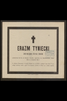 Erazm Tyniecki żołnierz wojsk polskich z 1831 r., b. rządca dóbr [...] zmarł dnia 15 Listopada 1892 r.