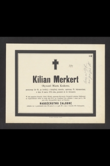 Kilian Merkert obywatel miasta Krakowa, [...] w dniu 16 marca 1874 roku przeniósł się do wieczności [...]