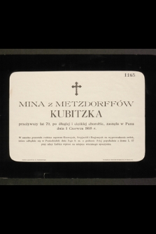 Mina z Metzdorffów Kubitzka przeżywszy lat 79, po długiej i ciężkiej chorobie, zasnęła w Panu dnia 1 Czerwca 1895 r. […]