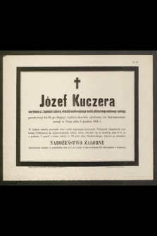 Józef Kuczera emerytowany C. k. Kapelmistrz salinarny [...] zasnął w Panu dnia 8 grudnia 1899 r. [...]