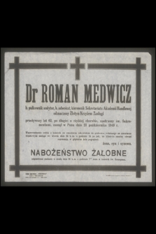 Dr Roman Medwicz b. pułkownik audytor, b. adwokat, kierownik Sekretariatu Akademii Handlowej [...] zasnął w Panu dnia 23 października 1949 r. [...]