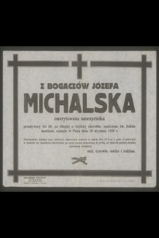 Z Bogaczów Józefa Michalska emerytowana nauczycielka [...] zasnęła w Panu dnia 10 stycznia 1950 r. [...]
