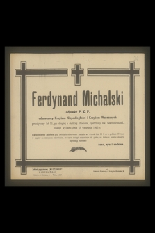 Ferdynand Michalski adjunkt P.K.P. [...] zasnął w Panu dnia 23 września 1945 r. […]