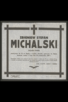 Zbigniew Stefan Michalski inżynier-leśnik [...] zasnął w Panu dnia 26 października 1949 r. [...]