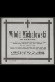 Witold Michałowski sędzia Sądu Okręgowego [...] zasnął w Panu dnia 8 maja 1949 r. w Bochni [...]