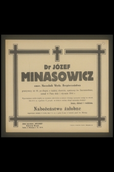 Dr Józef Minasowicz emer. Naczelnik Wydz. Bezpieczeństwa [...] zasnął w Panu dnia 1 stycznia 1944 r. [...]