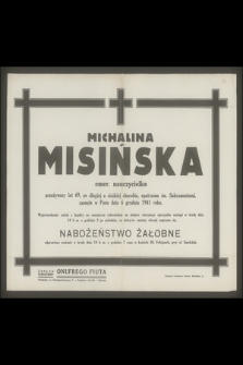 Michalina Misińska emer. nauczycielka [...] zasnęła w Panu dnia 6 grudnia 1941 roku [...]