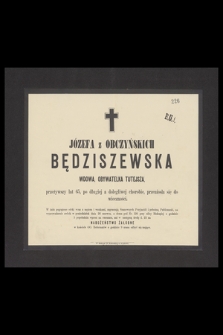 Józefa z Obczyńskich Będziszewska wdowa, obywatelka tutejsza, przeżywszy lat 65, [...] przeniosła się do wieczności
