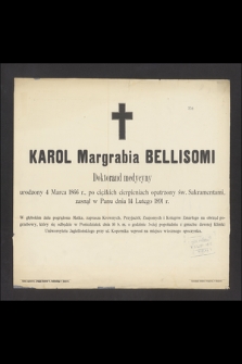 Karol Margrabia Bellisomi Doktorand [!] medycyny urodzony 4 Marca 1866 r. [...] zasnął w Panu dnia 14 lutego1891 r.