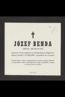 Józef Benda artysta dramatyczny przeżywszy 54 lat, [...], d. 24 Maja 1880 r. przeniósł się do wieczności
