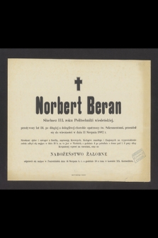 Norbert Beran Słuchacz III. roku Politechniki wiedeńskiej, przeżywszy lat 24, [...], przeniósł się do wieczności w dniu 11 Sierpnia 1882 r.