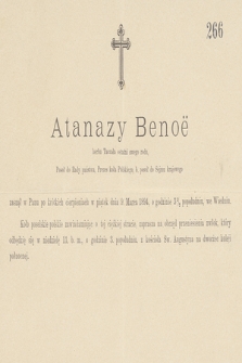 Atanazy Benoë herbu Taczała ostatni swego rodu, Poseł do Rady państwa, Prezes koła Polskiego , b. poseł do Sejmu krajowego zasnął w Panu [...] w piątek dnia 9. Marca 1894, o godzinie 3½ popołudniu we Wiedniu