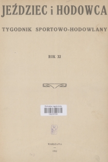 Jeździec i Hodowca : tygodnik sportowo-hodowlany. R.11, 1932, Spis rzeczy