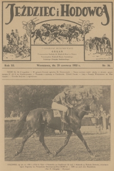Jeździec i Hodowca : tygodnik ilustrowany : organ Towarzystwa Zachęty do Hodowli Koni w Polsce, Towarzystwa Hodowli Konia Arabskiego, Polskiego Związku Jeździeckiego. R.11, 1932, nr 26