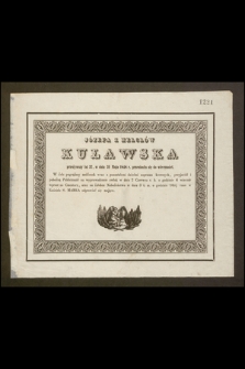 Józefa z Helclów Kulawska przeżywszy lat 37, w dniu 31 Maja 1848 r. przeniosła się do wieczności […]