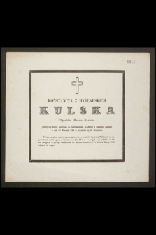 Konstancya z Mydlarskich Kulska Obywatelka Miasta Krakowa, przeżywszy lat 61 […] w dniu 28 Września 1855 r. przeniosła się do wieczności [...]