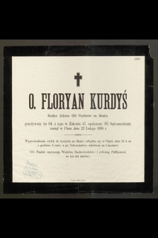 O. Floryan Kurdyś Kapłan Zakonu OO. Paulinów na Skałce, przeżywszy lat 64 […] zasnał w Panu dnia 22 Lutego 1899 […]