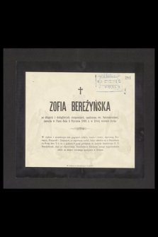 Zofia Bereżyńska [...] zasnęła w Panu dnia 4 Stycznia 1891 r. w 18-tej wiośnie życia