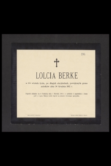 Lolcia Berke w 6tej wiośnie życia, [...] powiększyła grono aniołków dnia 30 Grudnia 1892 r.
