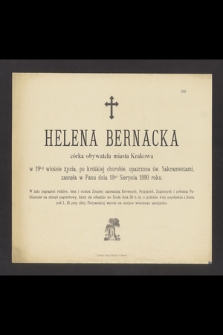 Helena Bernacka córka obywatela miasta Krakowa w 19tej wiośnie życia, [...] zasnęła w Panu dnia 18go Sierpnia 1890 roku