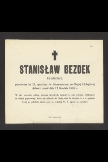 Stanisław Bezdek kamieniarz, przeżywszy lat 25, [...], zmarł dnia 12 Grudnia 1898 r.