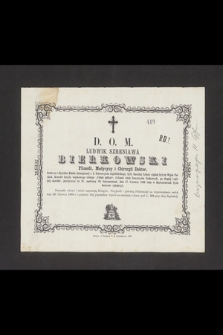 D. O. M. Ludwik Szreniawa Bierkowski Filozofii, Medycyny i Chirurgii Doktor, [...], przeżywszy lat 59, [...] dnia 27. Czerwca 1860 roku w Krzeszowicach życie doczesne zakończył