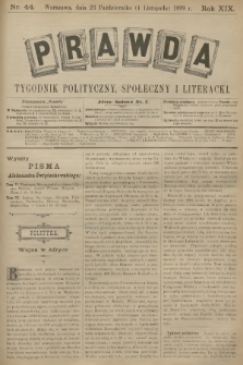 Prawda : tygodnik polityczny, społeczny i literacki. R.18, 1899, nr 44