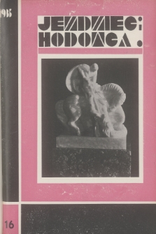 Jeździec i Hodowca : organ Tow. Zachęty do Hodowli Koni w Polsce, Tow. Hodowli Konia Arabskiego, Polskiego Związku Jeździeckiego, Naczelnej Organizacji Związków Hodowli Koni w Polsce. R.14, 1935, nr 16