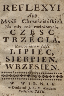 Reflexyi Abo Myśli Chrześciańskich Na cały rok rozłożonych. Częsc Trzecia, Zamykająca w sobie Lipiec, Sierpien, Wrzesien