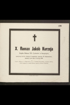 X. Roman Jakób Kurzeja Kapłan Zakonu XX. Cystersów w Szczyrzycu przeżywszy lat 59 […] zakończył życie doczesne dnia 2 Czerwca 1880 […]