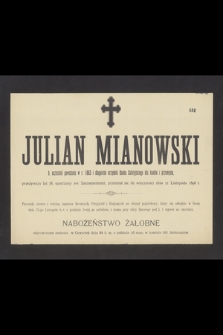 Julian Mianowski b. uczestnik powstania w r. 1863 [...], przeniósł się do wieczności dnia 21 listopada 1898 r. [...]